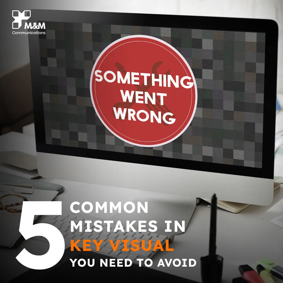 5 COMMON MISTAKES IN KEY VISUAL DESIGN YOU NEED TO AVOID