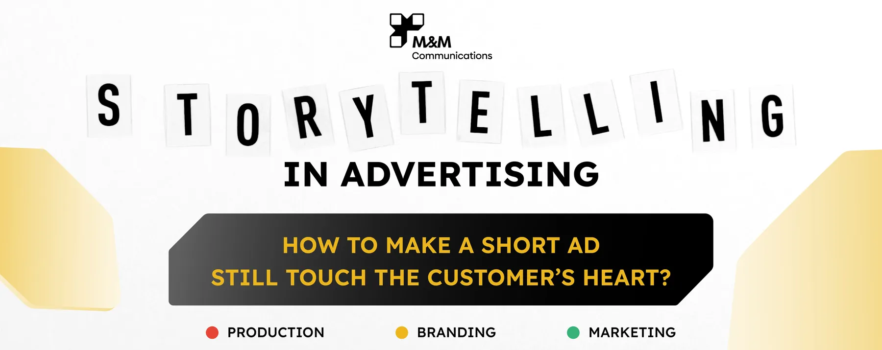STORYTELLING IN ADVERTISING: HOW TO MAKE A SHORT AD STILL TOUCH THE CUSTOMER’S HEART?