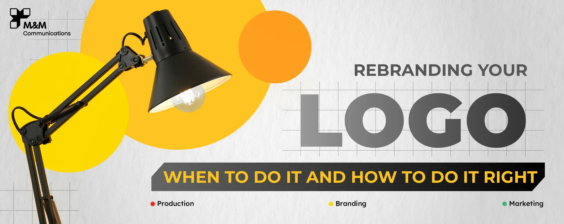 REBRANDING YOUR LOGO: WHEN TO DO IT AND HOW TO DO IT RIGHT