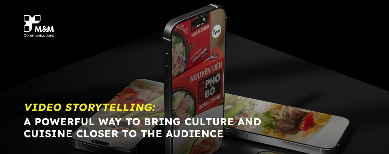 VIDEO STORYTELLING: A POWERFUL WAY TO BRING CULTURE AND CUISINE CLOSER TO THE AUDIENCE